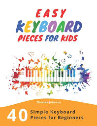 Musicnotes features the worlds largest the easiest piano song. Easy Keyboard Pieces For Kids 40 Simple Keyboard Pieces For Beginners Easy Keyboard Songbook For Kids Simple Keyboard Sheet Music With Letters For Beginners Johnson Thomas 9781082185779 Amazon Com Books