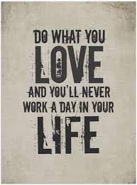 This Is Definitely My Philosophy Typography Quotes Life Quotes Quotes To Live By You will never work a day in your life quote. life quotes quotes