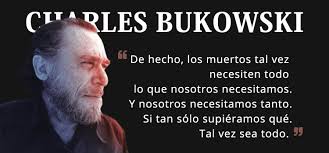 Tenemos que aprender a mirar de frente a la muerte. Charles Bukowski Y La Quimera De La Muerte En Su Poema Todo Sicologiasinp Com