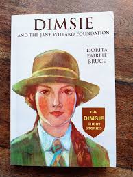 Dimsie and the Jane Willard Foundation: The ...