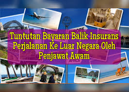 Borang insurans keluar negara kakitangan awam : Tuntutan Bayaran Balik Insurans Perjalanan Ke Luar Negara Oleh Penjawat Awam Cikgu Share