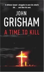 A Time To Kill By John Grisham John Grisham John Grisham Books Banned Books Week