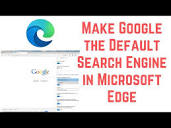 How to Make Google the Default Search Engine in Microsoft Edge ...