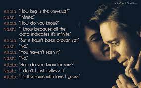 It is only in the mysterious equations of love that any logic or reason can be found. 10 Quotes From A Beautiful Mind That Perfectly Capture The Inspiring Journey Of John Nash