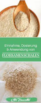 Sie wirken positiv auf den stoffwechsel ein. Flohsamenschalen Eine Anleitung Zur Richtigen Dosierung Anwendung