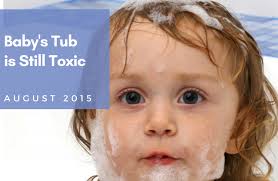 Baby S Tub Is Still Toxic Report Breast Cancer Prevention Partners Bcpp
