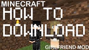 How to install girlfriend mod for minecr for pc or mac: How To Download Minecraft Girlfriend Mod Youtube