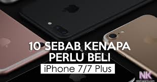 Pelan pembayaran ansuran yang manakah yang terbaik untuk bajet dan keperluan anda? 10 Sebab Kenapa Anda Perlu Beli Iphone 7 7 Plus Nikkhazami Com
