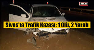 Sivas In Kangal Ilcesinde Trafik Kazasi 1 Olu 2 Yaralibuyuk Sivas Haber Sivas Haberleri Haberler Guncel Yerel Haberler