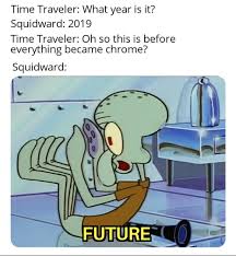 Check spelling or type a new query. Everything Is Chrome In The Future Dankmemes