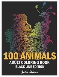 See more ideas about animal coloring pages, coloring pages, adult coloring pages. 100 Animals An Adult Coloring Book Black Line Edition With Lions Elephants Owls Horses Dogs Cats Stress Relieving Animal Designs 100 Animals Black Line Coloring Books John Starts 9798680549742 Amazon Com Books