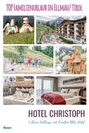Hotel Christoph Ellmau Kimapa Familienurlaub Urlaub Reisen Osterreich Urlaub