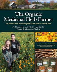 The Organic Medicinal Herb Farmer By Jeff Carpenter Chelsea Green Publishing