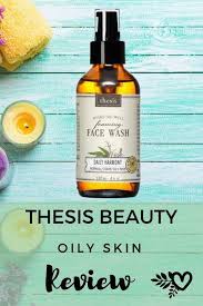 Thesis Beauty Oily Skin Review The Best Organic Skin Care Bestbeautyproductsreview Organic Anti Aging Skin Care Oily Skin Oily Skin Care Routine