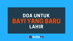 Berikanlah kemampuan kepada kami, sehingga dapat. Doa Untuk Bayi Yang Baru Lahir Poster Dakwah Yufid Tv Youtube