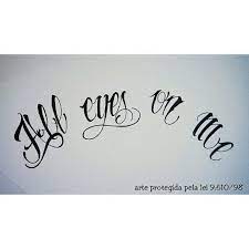 All Eyes On Me 2pac Calligraphy Lettering Art Tattoo Arte Del Tatuaje 2pac Arte