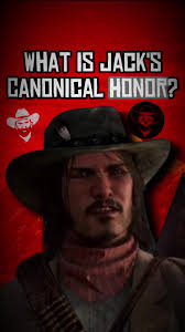 What Is Jack Marston’s Canonical Honor? #rdr #rdr2 #reddead #redead  #reddeadredemption2 #redeadredemption2 #reddeadredemption #redeadredemption  #redesdredemption #reddesdredemption2 #jackmarston ...