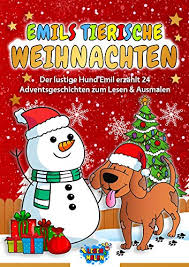 Registriere dich kostenlos und nimm an unserer community teil! Emils Tierische Weihnachten Der Lustige Hund Emil Erzahlt 24 Adventsgeschichten Zum Lesen Ausmalen Lustige Tiergeschichten Zum Lesen Und Malen Ebook Und Malen Lesen Amazon De Kindle Shop