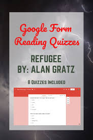 Google Form Reading Check Quizzes For Refugee By Alan Gratz Reading Quizzes Gratz Google Forms