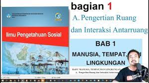 Materi smp k13 ilmu pengetahuan sosial kelas 7 semester 1 bab 1 interaksi antar ruang. Ips Kelas 7 Bab 1 Manusia Tempat Dan Lingkungan Pengertian Dan Interaksi Antar Ruang Bag1 Rev 2017 Youtube