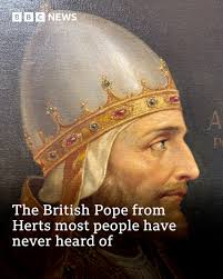 The only English (and indeed British) Pope was Pope Adrian IV (1154-59)