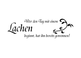 Wandtattoo Wer Den Tag Mit Einem Lachen Beginnt