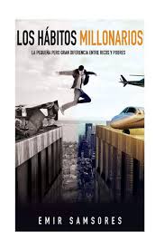 Show more posts from millosfcoficial. Los Habitos Millonarios La Pequena Pero Gran Diferencia Entre Ricos Y Pobres Spanish Edition Samsores Emir 9781545259764 Amazon Com Books