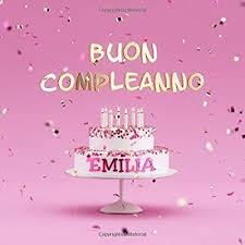 Amazon It Buon Compleanno Emilia Libro Degli Ospiti Per Compleanno Di Bambina Coperti Buon Compleanno Compleanni Di Bambini Auguri Di Compleanno Divertenti