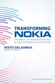 Transforming Nokia The Power Of Paranoid Optimism To Lead