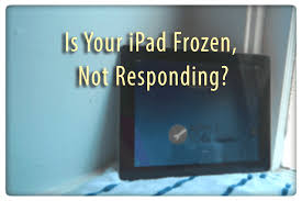 My Ipad Is Frozen Or Not Responding How Do I Fix It