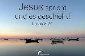 Die Junger Sturzten Zu Jesus Und Weckten Ihn Meister Meister Schrien Sie Wir Sind Verloren Jesus Stand Auf Und Wies Den Bibel Vers Bibelverse Glaube