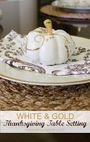 White And Gold Thanksgiving Table Setting Graceful Order Gold Thanksgiving Table Thanksgiving Table Settings Holiday Table Settings