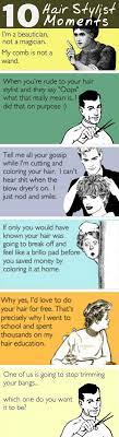 The Life Of A Hairstylist 10 Moments Every Hairdresser Will Have With Pictures Hairstylist Jokes Hairstylist Quotes Hair Quotes