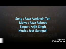 Raaz Aankhein Teri Arijit Singh Full Song With Lyrics Razz Reboot Hindi Karaoke Style Kuch kaho na suno paas mere raho ishq ki kaisi hai ye gehraiyan. ecroaker