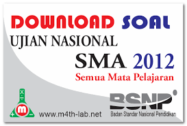 Soal tingkat kabupaten osn biologi 2012 sma. Download Soal Un Sma Tahun 2012 Semua Mata Pelajaran Naskah Asli M4th Lab