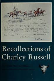 Recollections of Charley Russell : Linderman, Frank Bird, 1868-1938 : Free  Download, Borrow, and Streaming : Internet Archive
