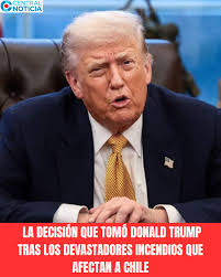 👀 La decisión que tomó Donald Trump tras los devastadores incendios que  afectan a Chile