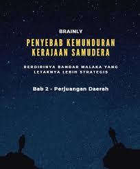 Penyebab Kemunduran Kerajaan Samudra Pasai Brainly Co Id