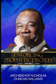 Enforcing Prophetic Decrees: Volume 3: Duncan-Williams, Archbishop  Nicholas: 9798360489689: Amazon.com: Books