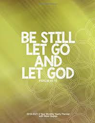 Be Still Let Go And Let God Psalm 46 10 2019 2021 3 Year Monthly Yearly Planner With Bible Quotes Planner Faith 9781731476555 Amazon Com Books