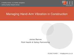 Managing Hand Arm Vibration In Construction Ppt Download