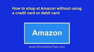 Check spelling or type a new query. How To Shop At Amazon Without Using A Credit Card Or Debit Card