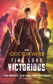 Will bradley walsh and tosin cole be replaced? Doctor Who The Knight The Fool And The Dead By Steve Cole Waterstones