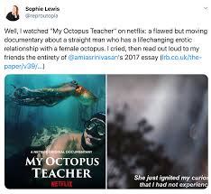 In this post you will find top 100 teacher quotes and sayings. My Octopus Teacher On Netflix Is Tentacle Erotica Funny Gallery