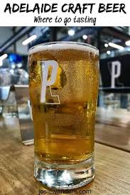 Craft Beer Adelaide Putting Together A Do It Yourself Tour Beer History Beer Craft Beer