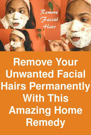 Home remedies to remove facial hair permanently: Remove Your Unwanted Facial Hairs Permanently With This Amazing Home Remedy Unwanted Facial Hair Has Became A Reason For Kinn Haare Gesicht Unerwunschte Haare