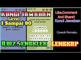 Karna ga ngerti ngikut aja deh). Kunci Jawaban Quiz Sengklek Level 1 Sampai 80 Lengkap Game Android Sengklek Man Kaskus