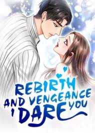 Moboreader is a free app for readers to use. Read Rebirth And Vengeance I Dare You Book Online Top Romance Novels On Mobo Reader