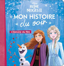 Dans la reine des neiges 2, elle espère qu'ils seront assez puissants pour le sauver… critique : La Reine Des Neiges 2 Mon Histoire Du Soir L Histoire Du Film Disney Causse Emmanuelle Amazon De Bucher