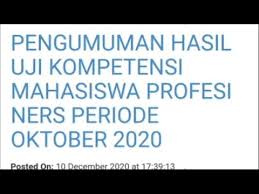 Pengumuman hasil uji kompetensi mahasiswa profesi ners periode oktober 2020. Keluar Pengumuman Hasil Uji Kompetensi Ners Bulan Oktober Tahun 2020 Youtube